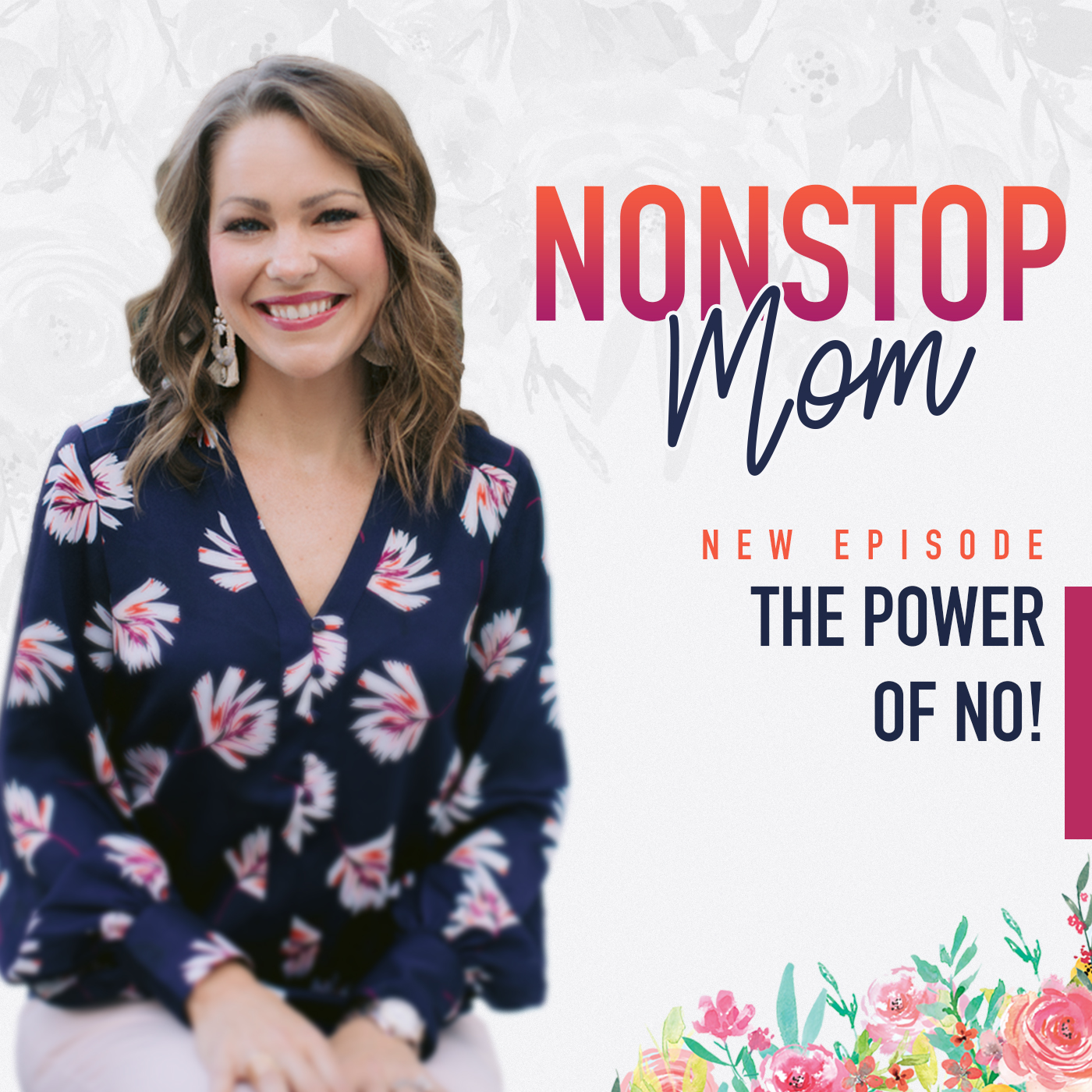 The Power of No on the Nonstop Mom Podcast with Carolyn Shuttlesworth
