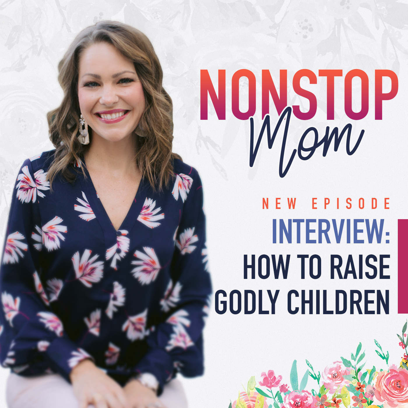 How to Raise Godly Children with Bonnie and Carolyn Shuttlesworth on the Nonstop Mom Podcast