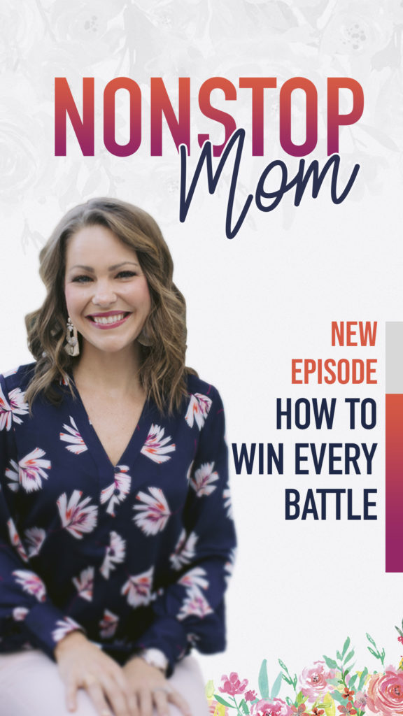 How to Win Every Battle with Carolyn Shuttlesworth on the Nonstop Mom Podcast