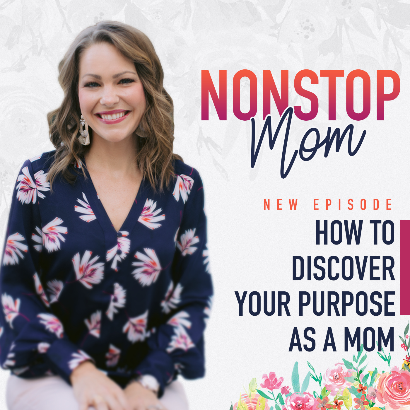 How to Discover Your Purpose As A Mom with Carolyn Shuttlesworth on the Nonstop Mom Podcast