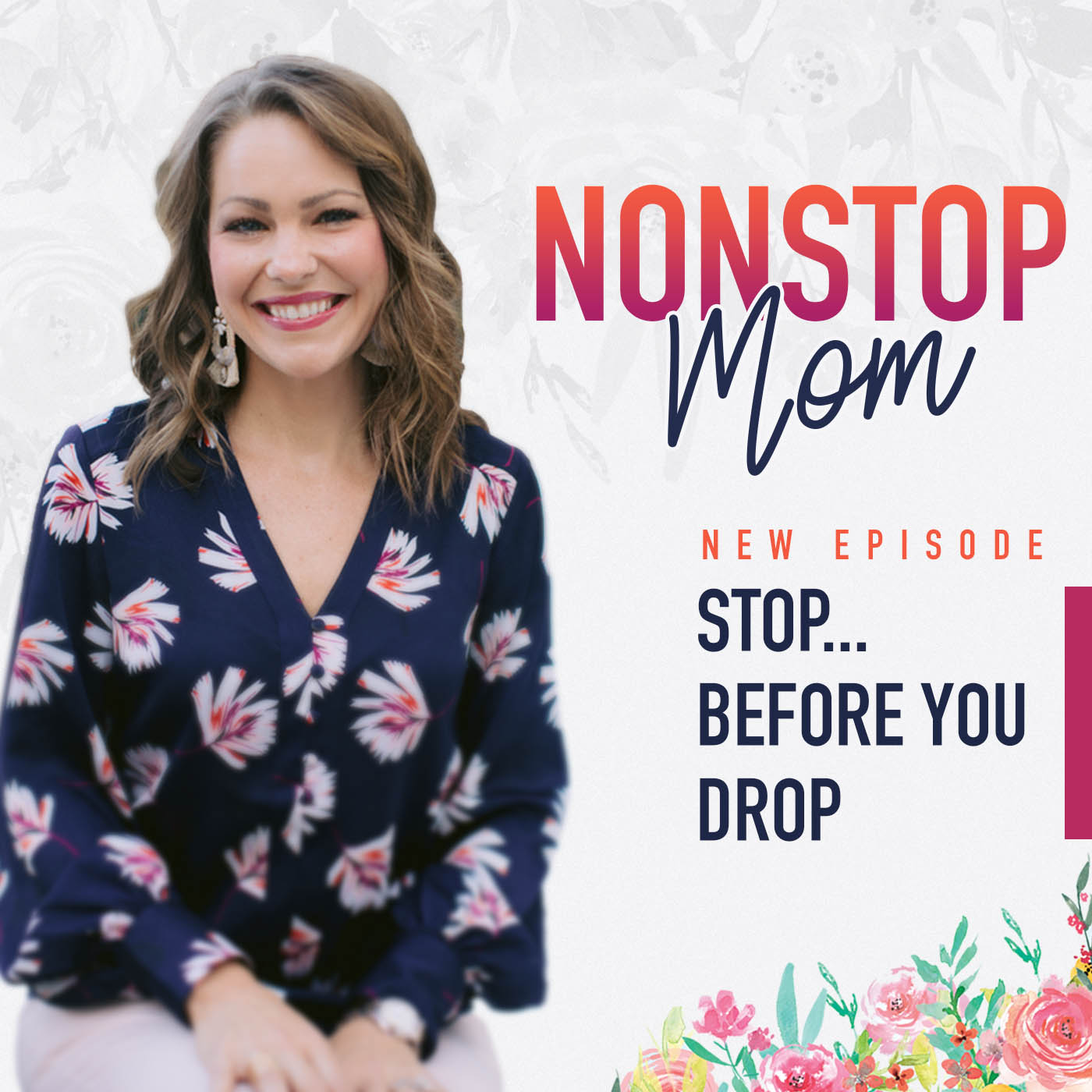Stop Before You Drop with Carolyn Shuttlesworth of Nonstop Mom