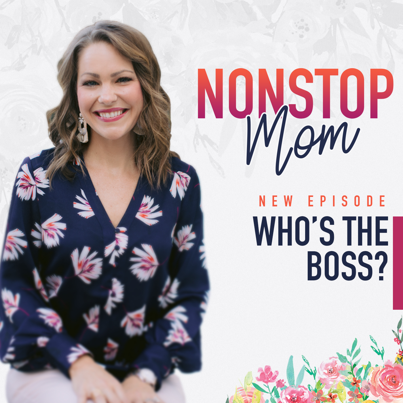 Who’s The Boss? Carolyn Shuttlesworth on the Nonstop Mom Podcast